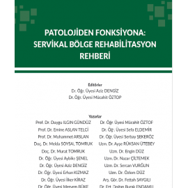 PATOLOJİDEN FONKSİYONA: SERVİKAL BÖLGE REHABİLİTASYON REHBERİ 