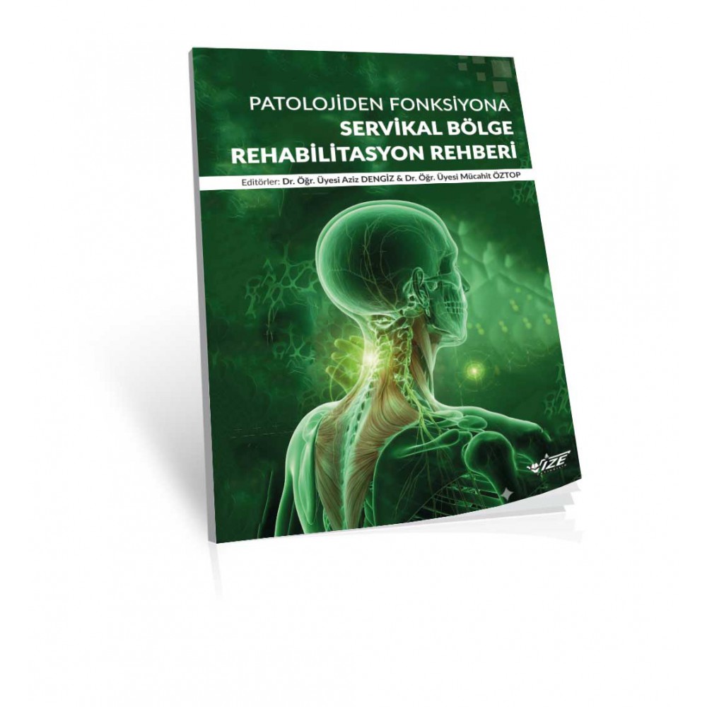 PATOLOJİDEN FONKSİYONA: SERVİKAL BÖLGE REHABİLİTASYON REHBERİ 